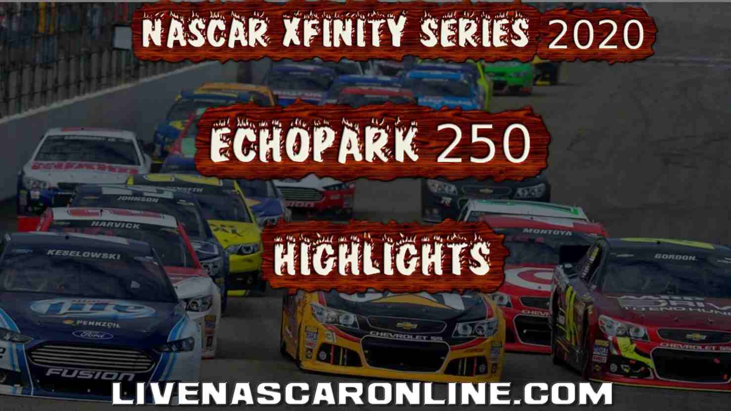 ECHOPARK 250 Xfinity Series Highlights 2020