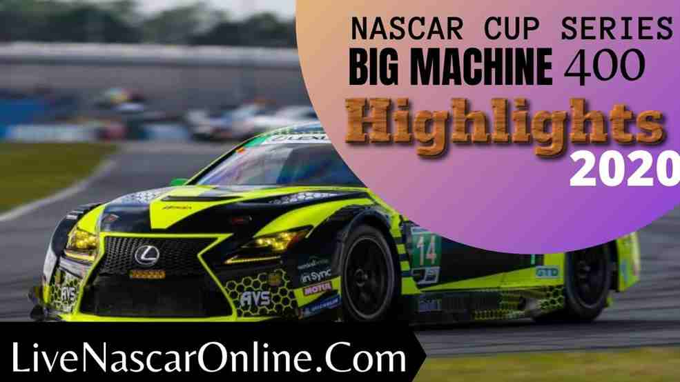 Big Machine 400 Nascar Cup Series Highlights 2020