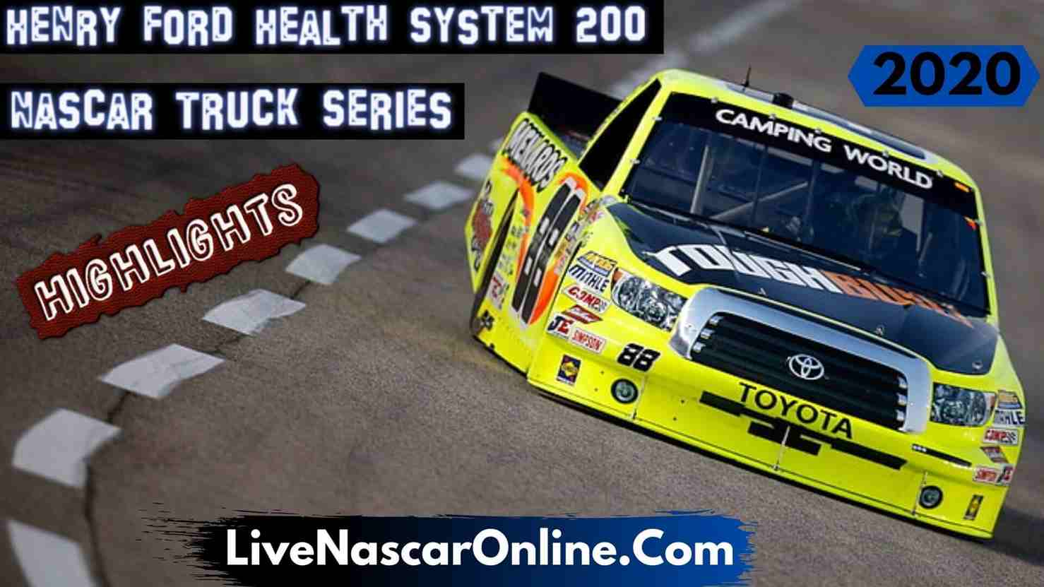 Henry Ford Health System 200 Truck Series Highlights 2020
