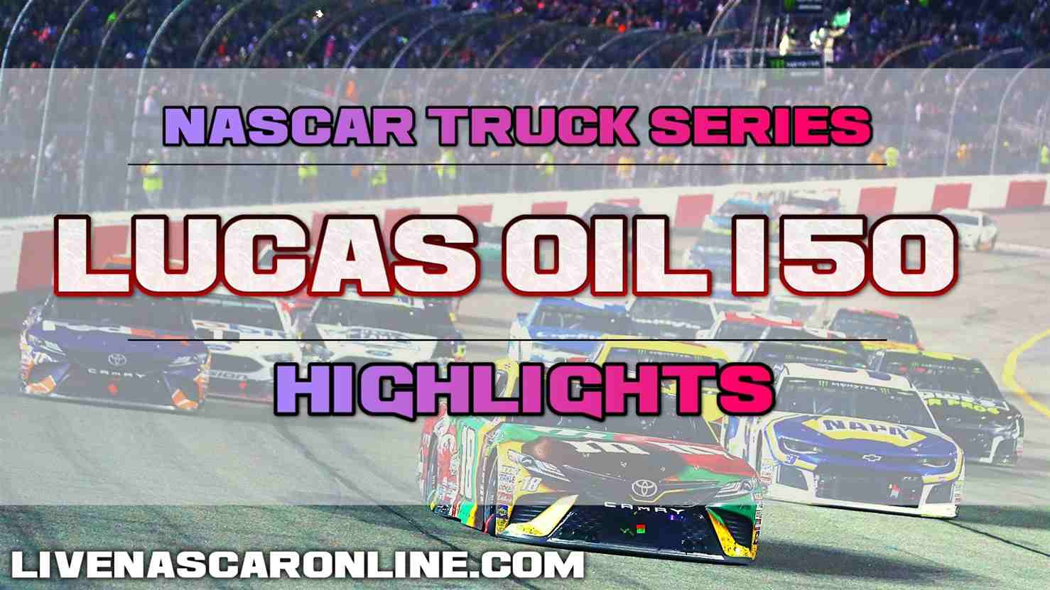 Lucas Oil 150 Highlights 2020 NASCAR Truck Series
