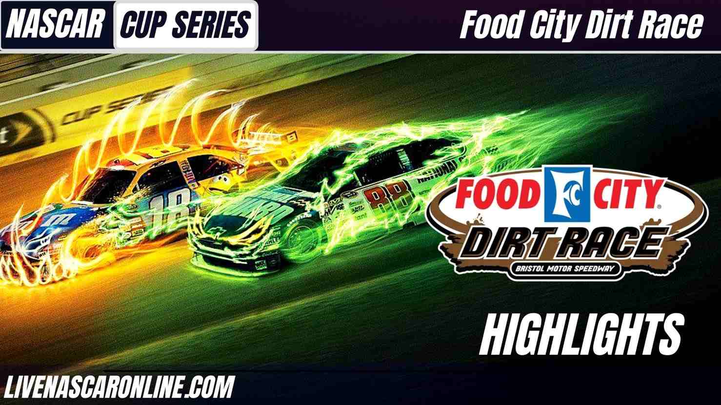 Food City Dirt Race Highlights 2021 Nascar Cup Series