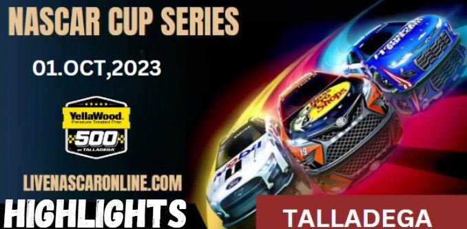 NASCAR YellaWood 500 At Race TALLADEGA Highlights 01102023