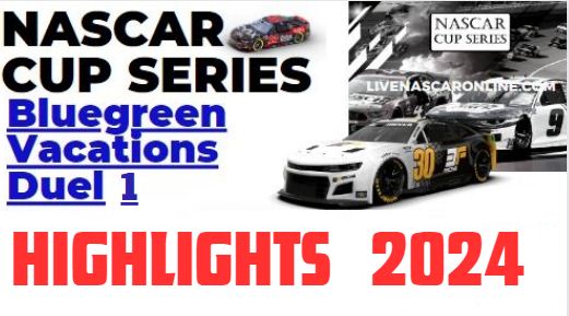 Bluegreen Vacations Duel 1 Race NASCAR Highlights 2024