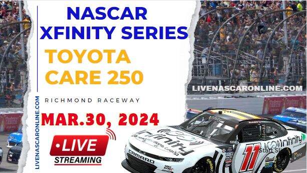 NASCAR Xfinity ToyotaCare 250 Practice At Richmond Live Stream 2024 slider