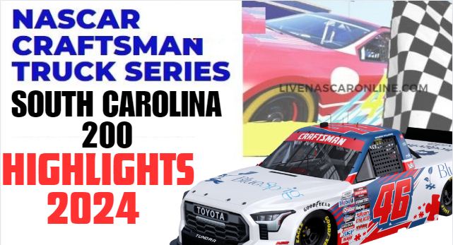 NASCAR Truck South Carolina 200 At Darlington Highlights 2024