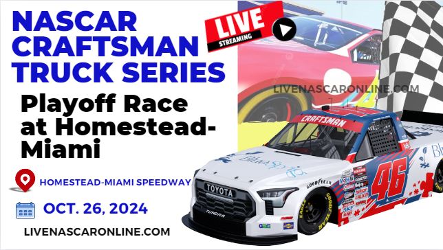 PLAYOFFS | RD Of 8: Playoff Race At Homestead-Miami Live Stream 2024 | NASCAR Truck