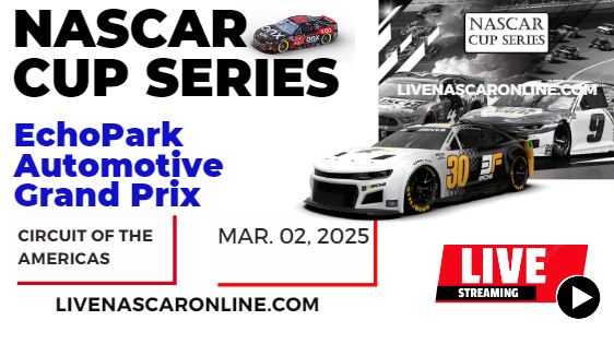 2025 EchoPark Automotive Grand Prix Race Live Streaming & Replay: NASCAR CUP