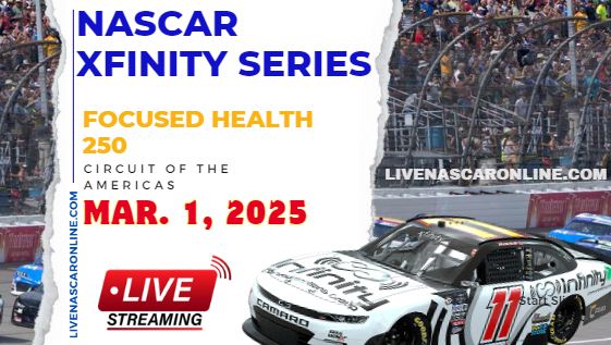 NASCAR Xfinity Focused Health 250 Live Stream 2025