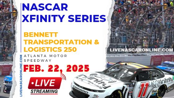 NASCAR Xfinity Bennett Transportation 250 At Atlanta Live Stream 2025