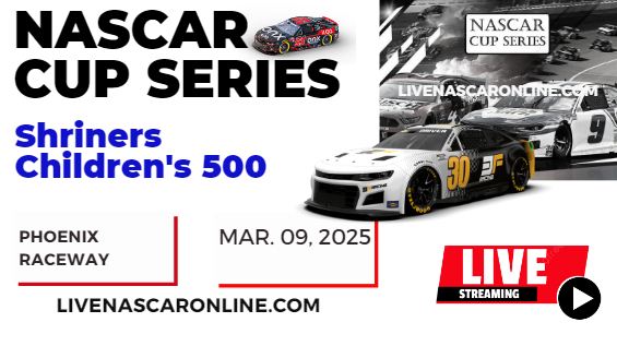 2025 Shriners Childrens 500 Race Live Streaming & Replay: NASCAR CUP